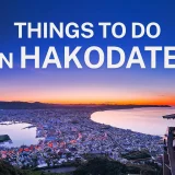 【Hokkaido】Things to Do in Hakodate, Japan: Best Attractions, Food & Scenic Views
